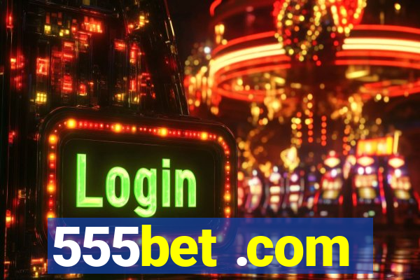 555bet .com